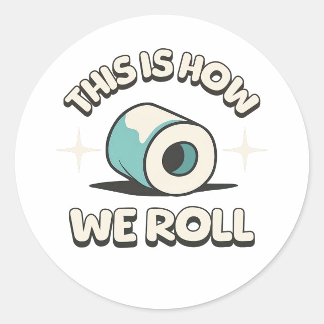 Sticker Rond C'Est Comme Ça Que Nous Roulions ! Drôle Toilette  (Devant)