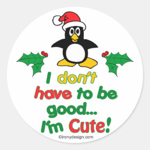 Sticker Rond C'est drôle Noël, je n'ai pas besoin d'être bon