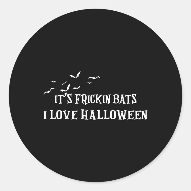 Sticker Rond C'Est Frickin Bats I Love Halloween Witchy Py (Devant)