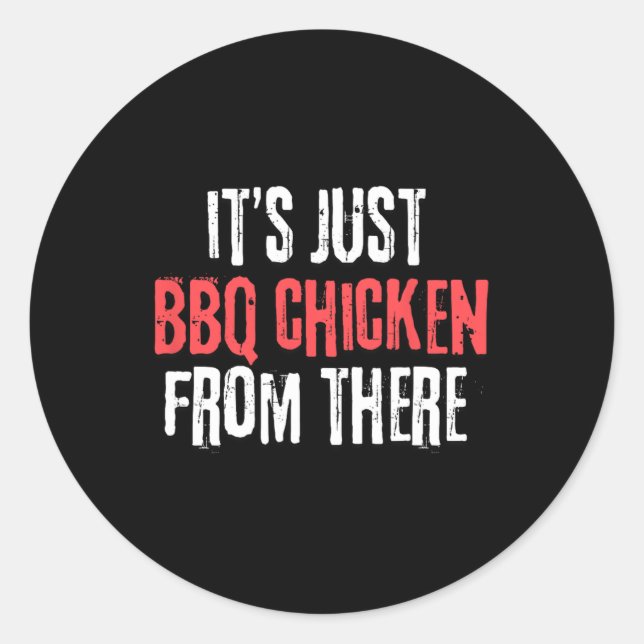 Sticker Rond C'est juste du poulet barbecue de là mème (Devant)