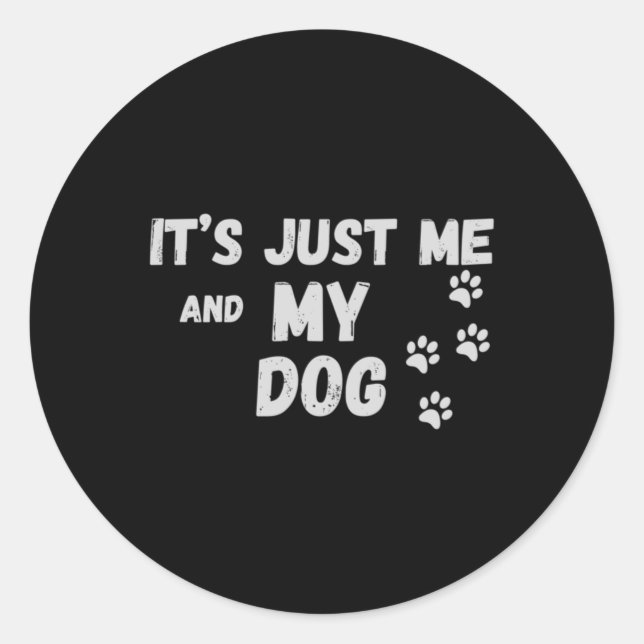 Sticker Rond C'Est Juste Moi Et Mon Chien (Devant)