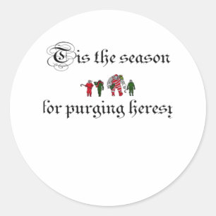 Sticker Rond C'est la saison de purger l'hérésie
