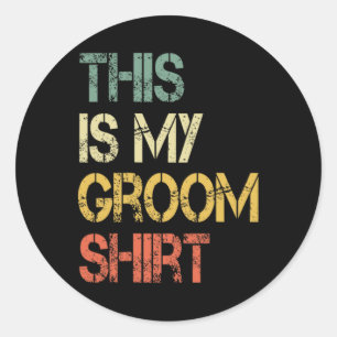Sticker Rond C'Est Ma Chemise De Salle Amusante Mens Mariage Fu
