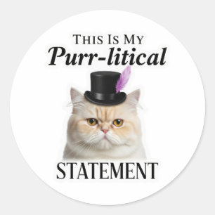 Sticker Rond C'Est Ma Déclaration Purr-litique - Chat Drôle