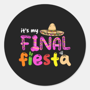 Sticker Rond C'est ma dernière fiesta Mexique Enterrement de vi