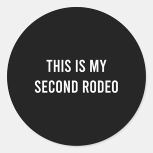 Sticker Rond C'Est Mon Deuxième Rodéo Western