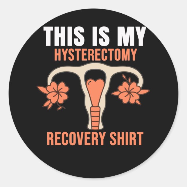 Sticker Rond C'est mon Hysterectomie Chirurgie Récupération (Devant)