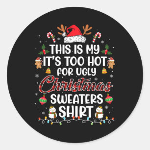 Sticker Rond C'est mon Il fait trop chaud pour Noël laid s 3