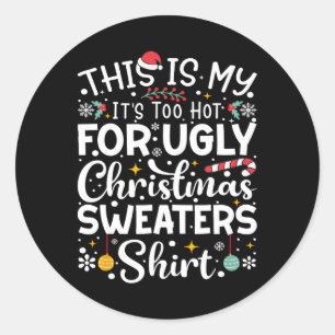 Sticker Rond C'est mon trop chaud pour un pull de Noël moche