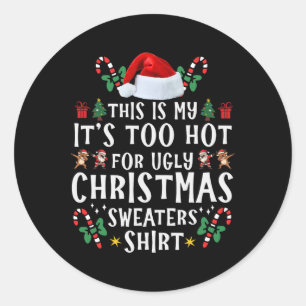 Sticker Rond C'est mon trop chaud pour un pull de Noël moche