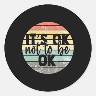 Sticker Rond C'est Ok De Ne Pas Être Ok Vintage Sensibilisation
