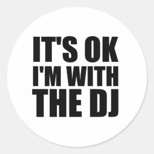 Sticker Rond C'est ok, je suis avec le DJ