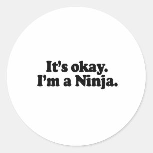 STICKER ROND C'EST OK, JE SUIS UN NINJA.