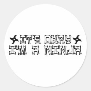 Sticker Rond C'est ok que je suis un Ninja