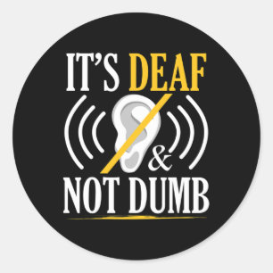 Sticker Rond C'est Sourd et pas idiot ASL Sourd Langue des Sign