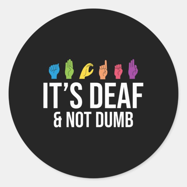 Sticker Rond C'est sourd, pas idiot, sourd, conscience (Devant)