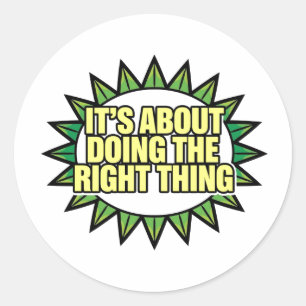 Sticker Rond C'est tout sur faire ce qu'il faut