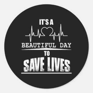 Sticker Rond C'Est Un Beau Jour Pour Sauver Des Vies
