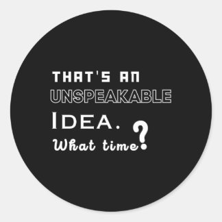 Sticker Rond C'Est Un Discours De Temps Innommable.