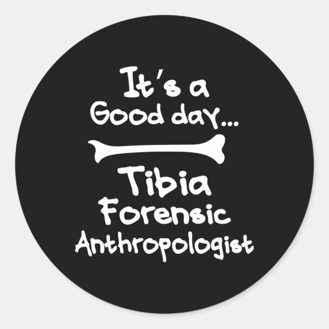Sticker Rond C'Est Un Jour D'Anthropologie Forensic Anthropolog (Devant)