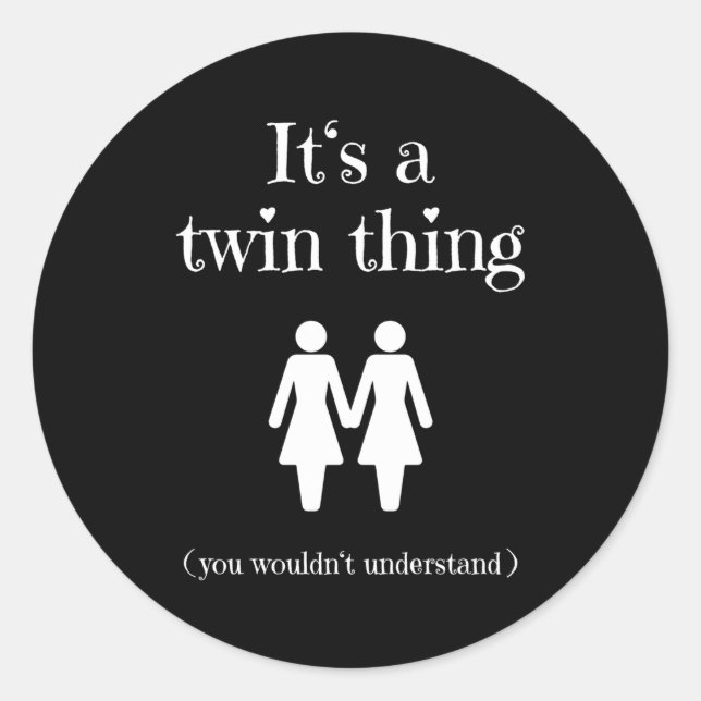 Sticker Rond C'Est Un Jumeau Pour Deux Soeurs (Devant)