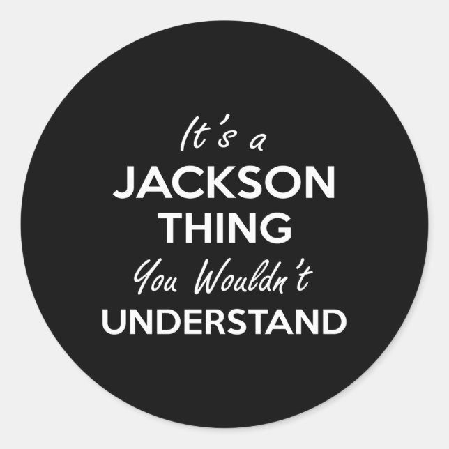 Sticker Rond C'Est Une Chose De Jackson Que Vous Ne Comprendrie (Devant)