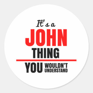 Sticker Rond C'est une chose de John que vous ne comprendriez p