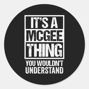 Sticker Rond C'Est Une Chose Mcgee Que Vous Ne Comprendriez Pas