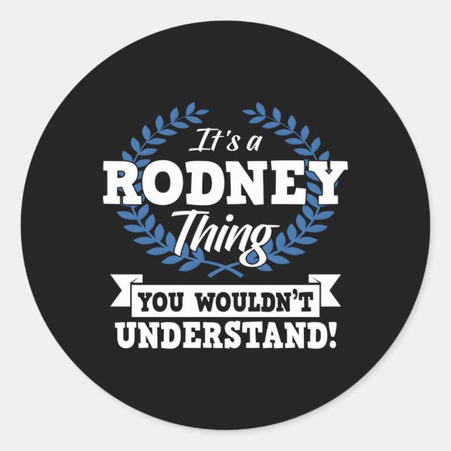 Sticker Rond C'Est Une Chose Rodney Que Vous Ne Comprendriez Pa (Devant)