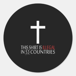 Sticker Rond Cette Chemise Est Illégale Dans 53 Pays - Christia