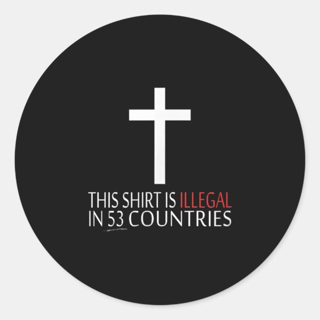 Sticker Rond Cette Chemise Est Illégale Dans 53 Pays - Christia (Devant)