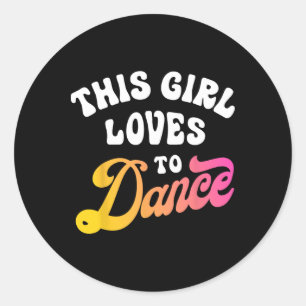 Sticker Rond Cette Fille Aime Danser Drôle Danseuse Danser Cade