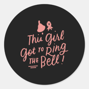 Sticker Rond Cette Fille Est Arrivée À Ring La Bell Chemo Grad