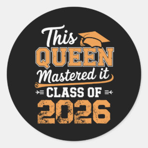 Sticker Rond Cette Reine L'a Maîtrisé Promotion 2026 Diplômée