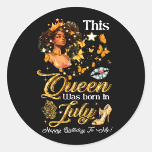 Sticker Rond Cette Reines Est Née En Juillet Joyeux Anniversair