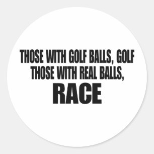 Sticker Rond Ceux Qui Ont De Vrais Balls Race