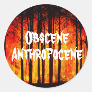 Sticker Rond Changement climatique anthropocène obscène