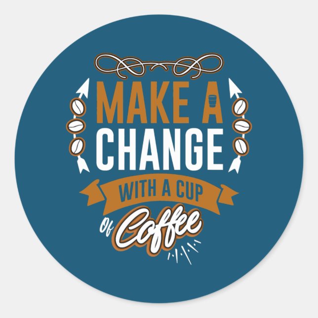 Sticker Rond Changez avec une coupe de café Sunshine (Devant)