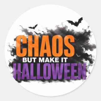 Sticker Rond 🎃 Chaos Mais Faites-en Halloween Citation Drôle e