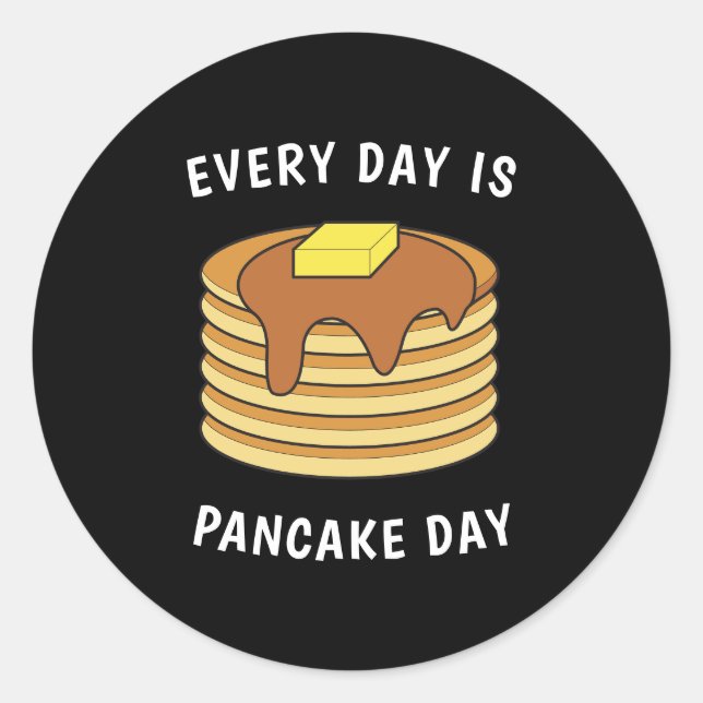 Sticker Rond Chaque Jour Est Pancake Day Sirop D'Érable Et Beur (Devant)
