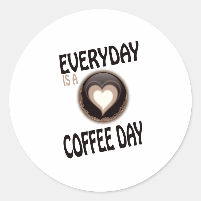 Sticker Rond chaque jour est un jour de café (Devant)