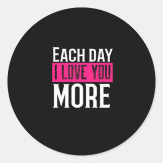 Sticker Rond Chaque jour je t'aime plus Conception de citation