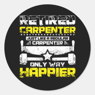 Sticker Rond Charpentier Retraité Et Heureux