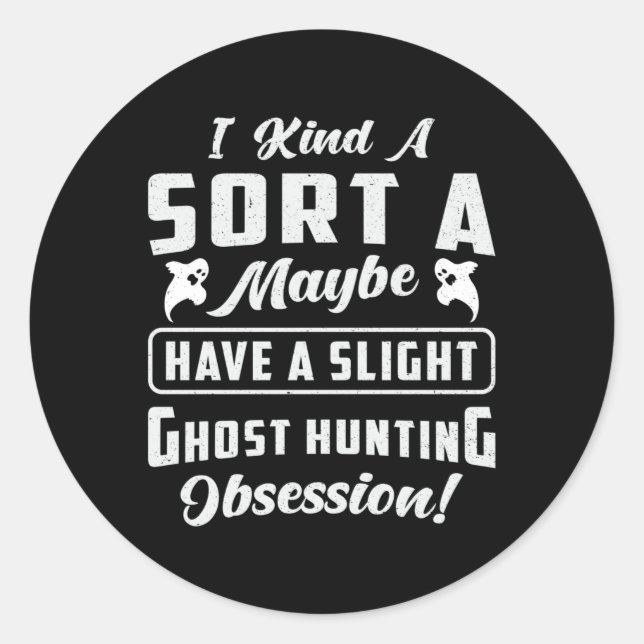 Sticker Rond Chasse aux fantômes Obsession Paranormal Chasseur  (Devant)