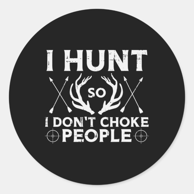 Sticker Rond Chasse Donc Je N'Étouffe Pas Les Gens Drôle Chasse (Devant)