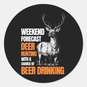 Sticker Rond Chasse Drôle De Cerfs Chasse Saison Chasseur Boire