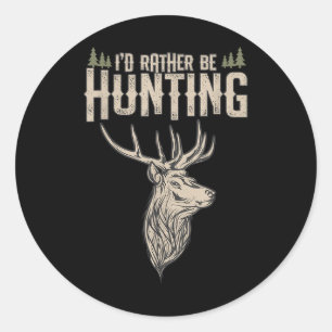 Sticker Rond Chasse drôle de cerfs J'aimerais mieux chasser en