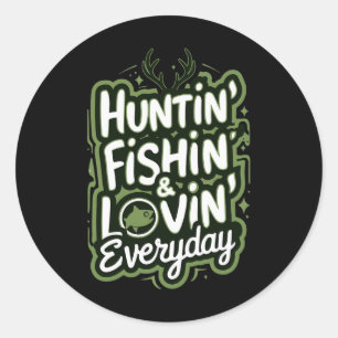 Sticker Rond Chasse Pêche Aimant Chaque Jour Chasse-Chemise Poi