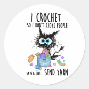 Sticker Rond Chat I Crochet Donc je n'étouffe pas les gens sauv