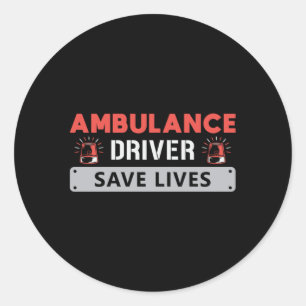 Sticker Rond Chauffeur ambulancier Sauver des vies Parfait Urge